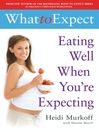 Eating Well When You're Expecting (eBook)